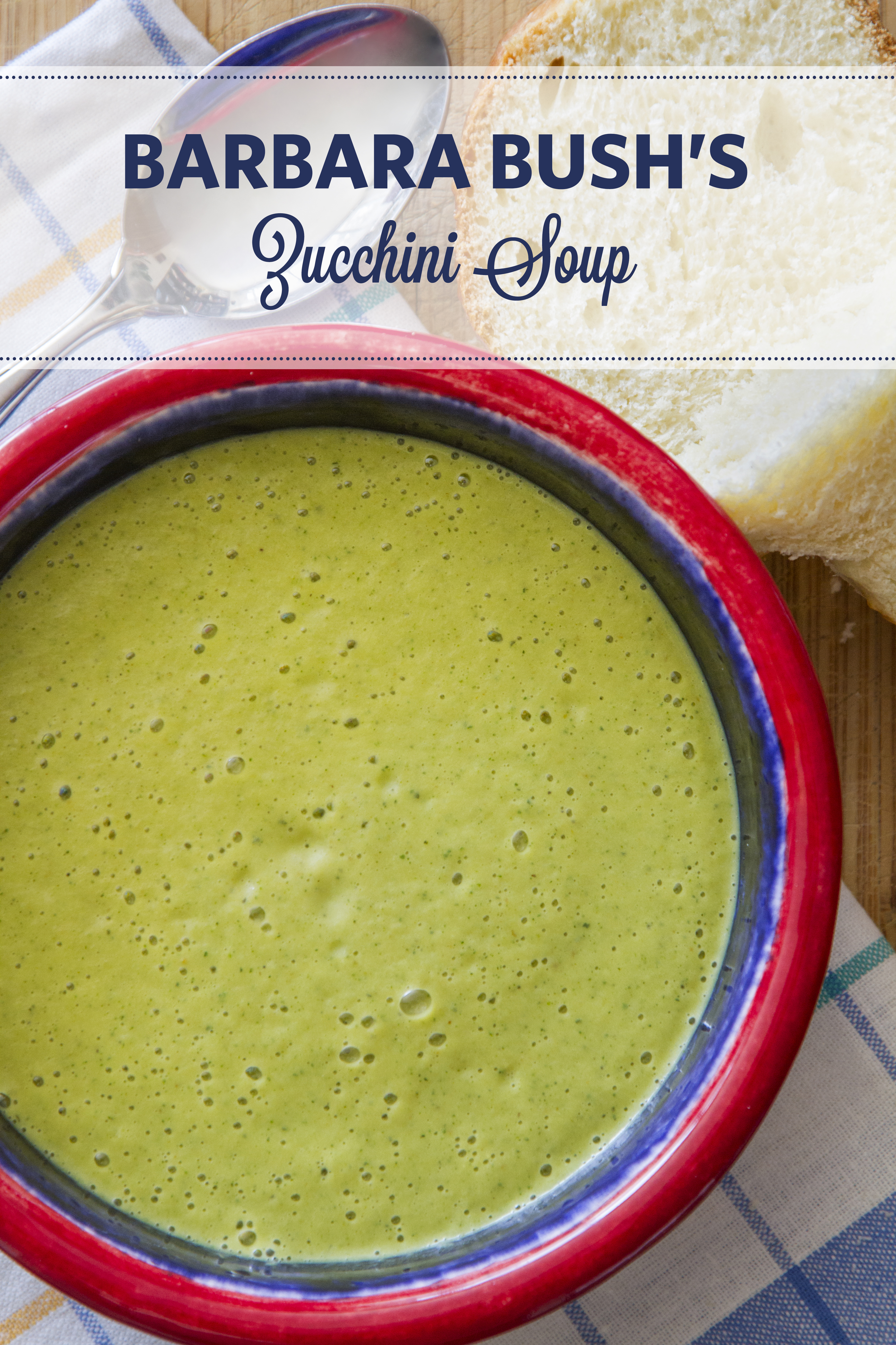 Barbara Bush's Zucchini Soup